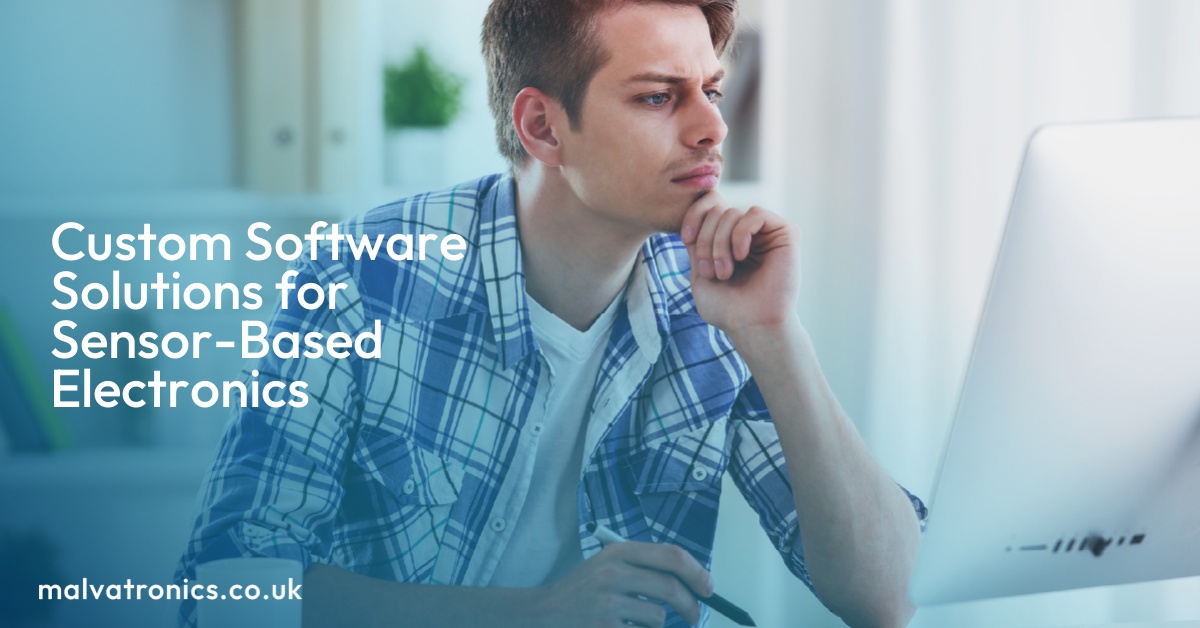 Custom Software Solutions for Sensor-Based Electronics