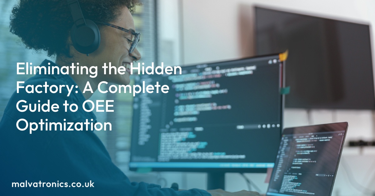 Eliminating the Hidden Factory: A Complete Guide to OEE Optimization