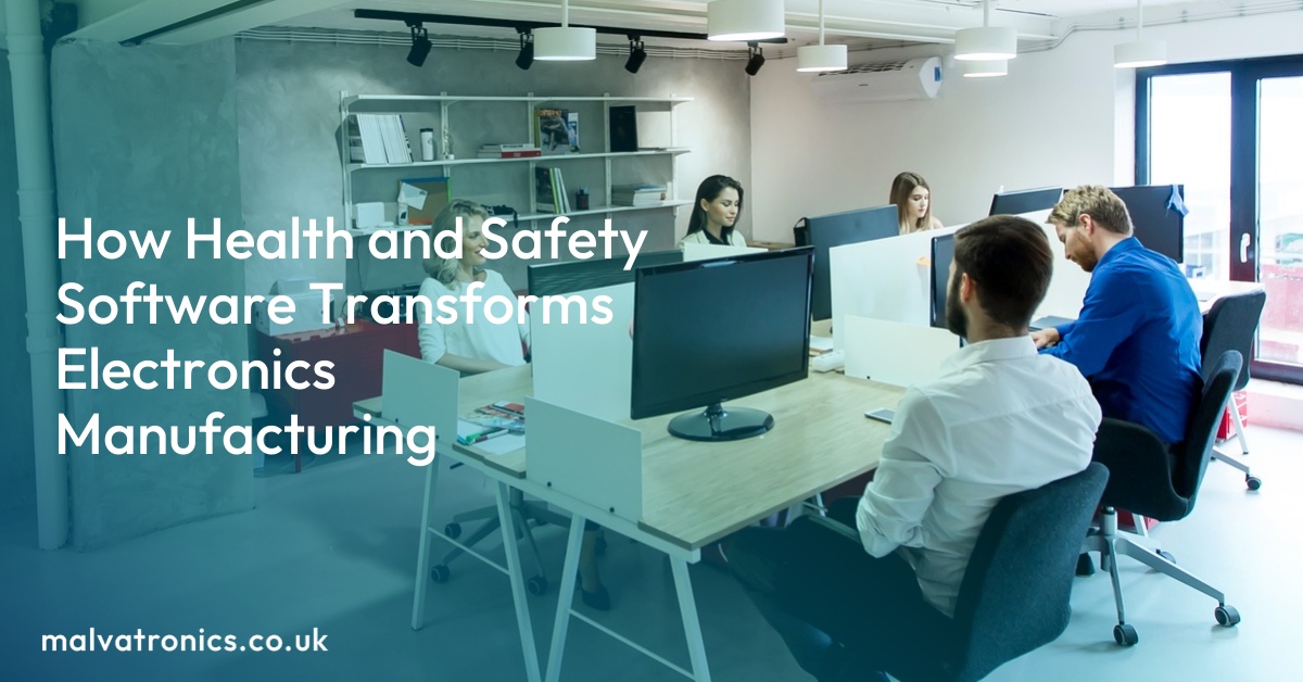 How Health and Safety Software Transforms Electronics Manufacturing